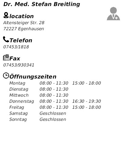 öffnungszeiten breitling egenhausen|Dr. med. Stefan Breitling, Allgemeinmediziner in 72227 .